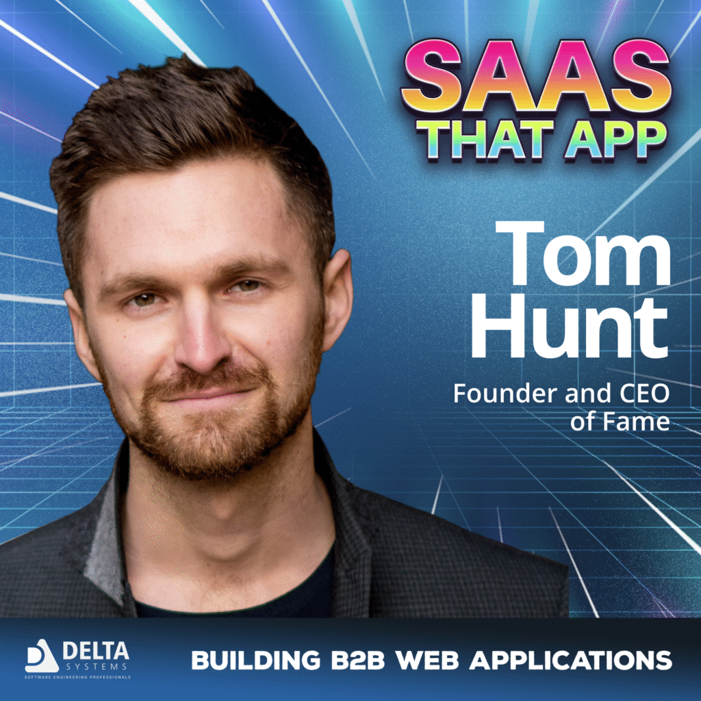 tom hunt fame saas that app b2b web applications podcast